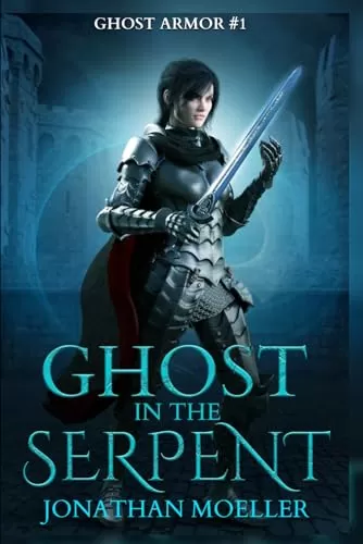 Ghost in the Serpent (Ghost Armor #1) by Jonathan Moeller
