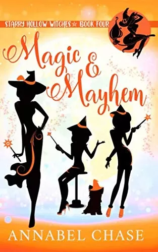 Magic & Mayhem (Starry Hollow Witches #4) by Annabel Chase