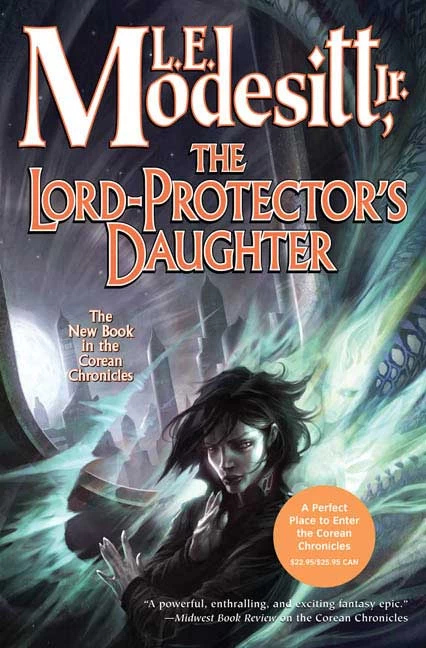 The Lord-Protector's Daughter (Corean Chronicles #7) by L. E. Modesitt, Jr.