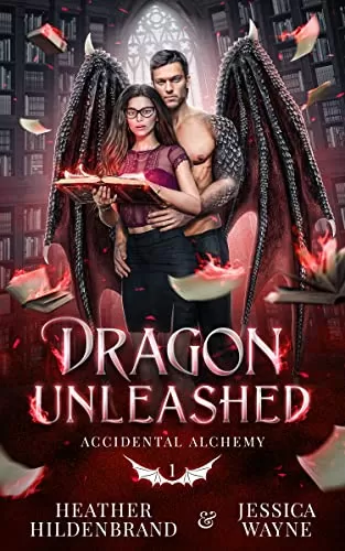 Dragon Unleashed (Accidental Alchemy #1) by Jessica Wayne
