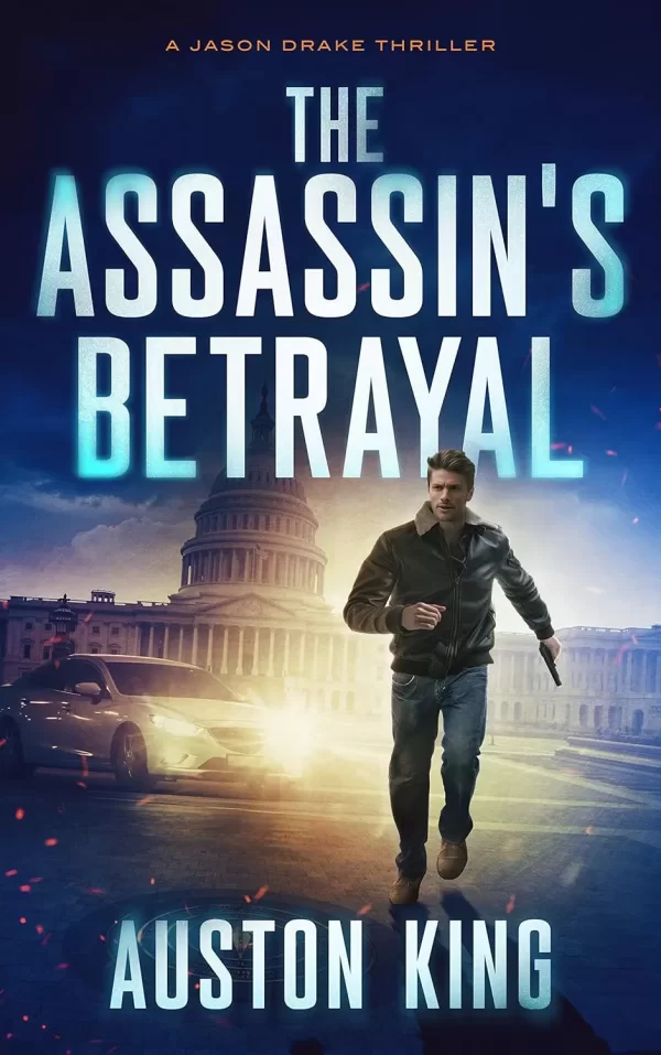 The Assassin's Betrayal (Jason Drake #1) by Auston King