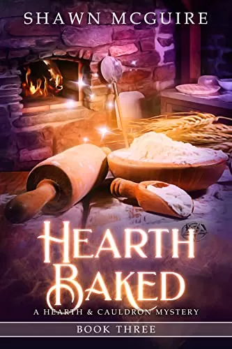 Hearth Baked (Hearth & Cauldron Mysteries #3) by Shawn McGuire