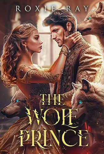 The Wolf Prince (The Royals Of Presley Acres #1) by Roxie Ray