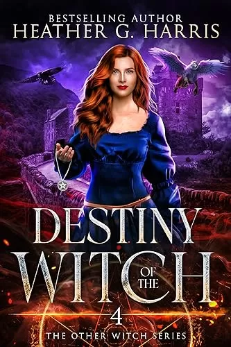 Destiny of the Witch (The Other Witch Series #4) by Heather G. Harris