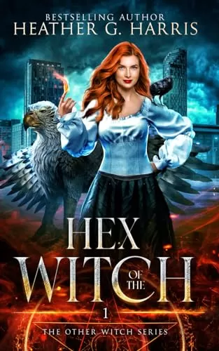 Hex of the Witch (The Other Witch Series #1) by Heather G. Harris