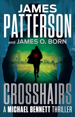 Crosshairs (Michael Bennett #16) by James Patterson, James O. Born