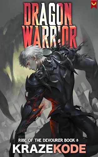 Dragon Warrior (Rise of the Devourer #3) by Krazekode