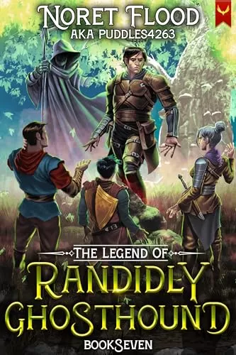 The Legend of Randidly Ghosthound 7 (The Legend of Randidly Ghosthound #7) by Noret Flood