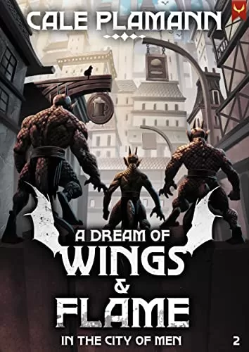 In the City of Men (A Dream of Wings & Flame #2) by Cale Plamann