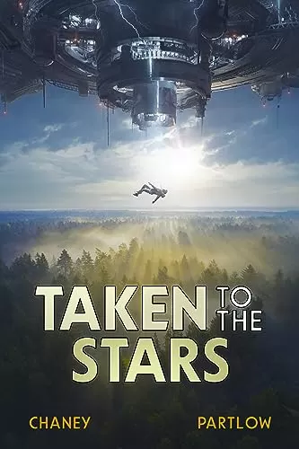 Taken to the Stars (Taken to the Stars #1) by J.N. Chaney, Rick Partlow
