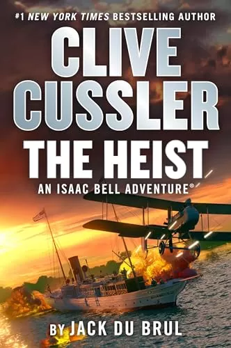 Clive Cussler The Heist (Isaac Bell #14) by Jack Du Brul, Clive Cussler