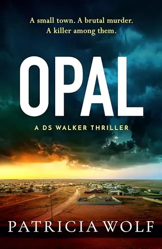Opal (A DS Walker Thriller #3) by Patricia Wolf