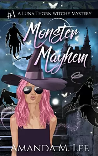 Monster Mayhem (A Luna Thorn Witchy Mystery #1) by Amanda M. Lee