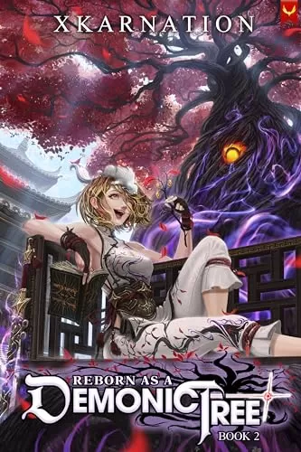 Reborn as a Demonic Tree 2 (Reborn as a Demonic Tree #2) by XKarnation