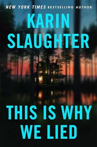 This Is Why We Lied (Will Trent #12) by Karin Slaughter