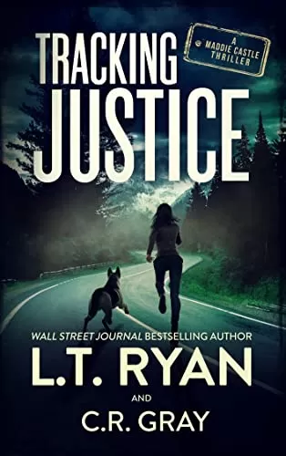 Tracking Justice (Maddie Castle #2) by L.T. Ryan, C.R. Gray