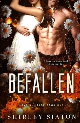 Befallen (Love All Else #1) by Shirley Siaton