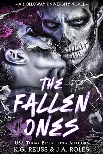 The Fallen Ones (A Holloway University Novel #1) by K.G. Reuss, J.A. Roles
