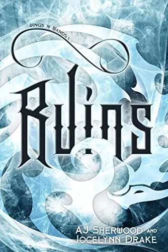 Ruins (Wings 'N' Wands #1) by Jocelynn Drake, AJ Sherwood