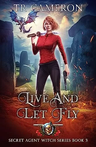 Live and Let Fly (Secret Agent Witch #3) by T. R. Cameron