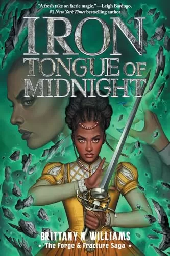 Iron Tongue of Midnight (The Forge & Fracture Saga #3) by Brittany N. Williams