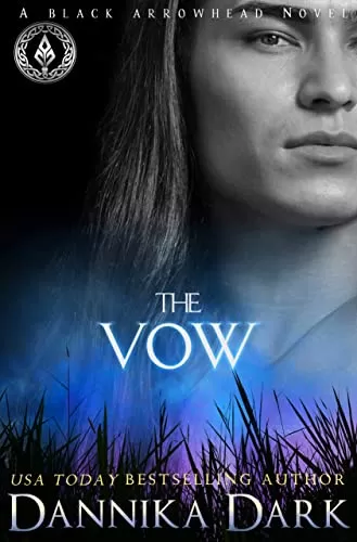 The Vow (Black Arrowhead Series #1) by Dannika Dark