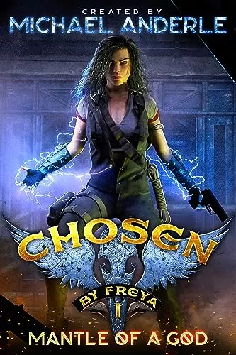 Mantle Of A God (Chosen by Freya #1) by Michael Anderle