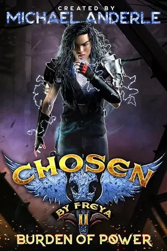 Burden of Power (Chosen by Freya #2) by Michael Anderle