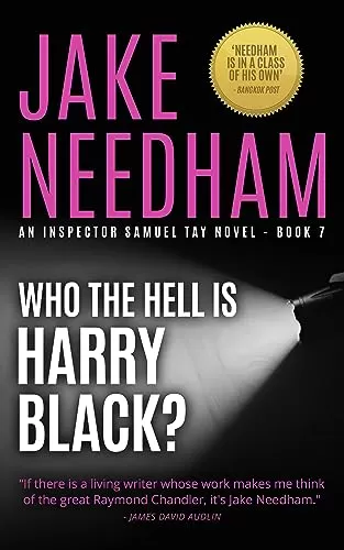 Who the Hell is Harry Black? (Inspector Samuel Tay #7) by Jake Needham