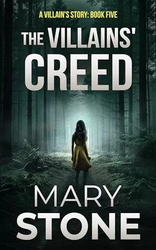 The Villains' Creed (A Villain’s Story FBI Mystery Series #5) by Mary Stone