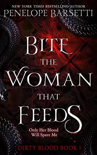 Bite the Woman That Feeds (Dirty Blood #1) by Penelope Barsetti