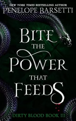 Bite The Power That Feeds (Dirty Blood #3) by Penelope Barsetti
