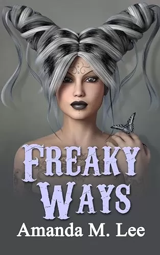 Freaky Ways (A Mystic Caravan Mystery #18) by Amanda M. Lee