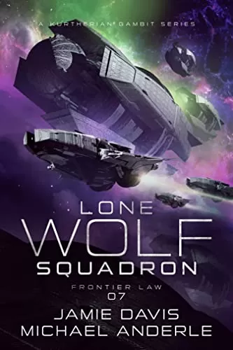 Frontier Law (Lone Wolf Squadron #7) by Michael Anderle, Jamie Davis