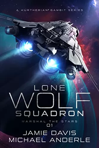 Marshal The Stars (Lone Wolf Squadron #1) by Michael Anderle, Jamie Davis