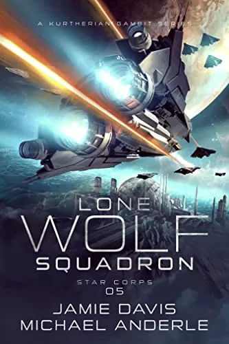 Star Corps (Lone Wolf Squadron #5) by Michael Anderle, Jamie Davis