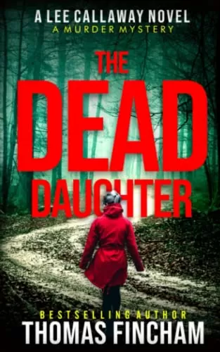 The Dead Daughter (Lee Callaway #1) by Thomas Fincham