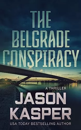 The Belgrade Conspiracy (Shadow Strike #6) by Jason Kasper