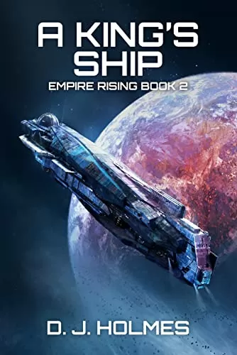 A King's Ship (Empire Rising #2) by D. J. Holmes