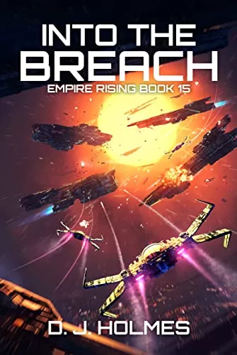 Into the Breach (Empire Rising #15) by D. J. Holmes