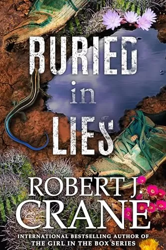 Buried in Lies (The Girl Who Ran Away #1) by Robert J. Crane