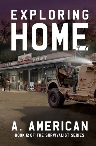 Exploring Home (The Survivalist #12) by A. American
