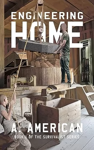 Engineering Home (The Survivalist #11) by A. American