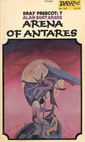 Arena of Antares (Dray Prescot #7) by Alan Burt Akers