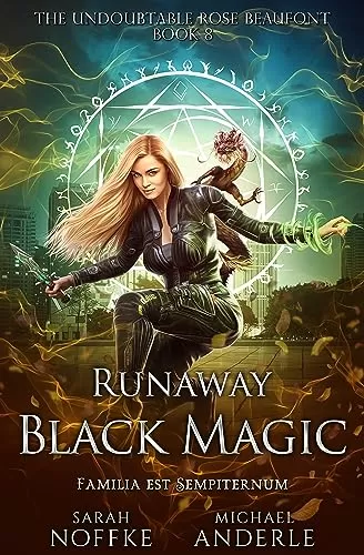 Runaway Black Magic (The Undoubtable Rose Beaufont #8) by Sarah Noffke