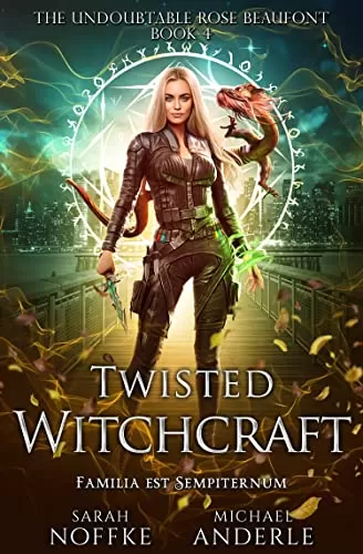 Twisted Witchcraft (The Undoubtable Rose Beaufont #4) by Sarah Noffke