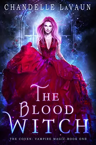 The Blood Witch (The Coven: Vampire Magic #1) by Chandelle LaVaun
