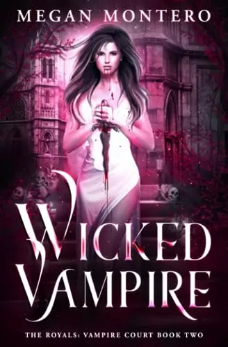 Wicked Vampire (The Royals: Vampire Court #2) by Megan Montero