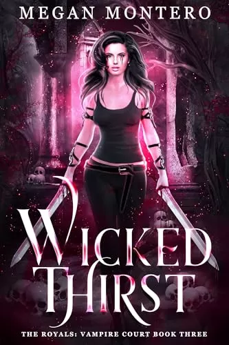Wicked Thirst (The Royals: Vampire Court #3) by Megan Montero