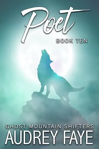 Poet (Ghost Mountain Wolf Shifters #10) by Audrey Faye